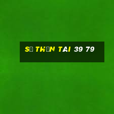 số thần tài 39 79