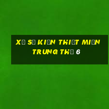 xổ số kiến thiết miền trung thứ 6