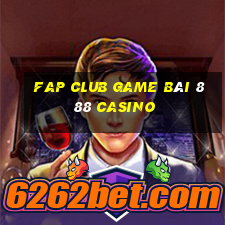 Fap Club Game Bài 888 Casino