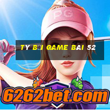 Tý Bối Game Bài 52