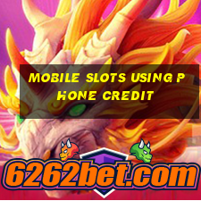 mobile slots using phone credit