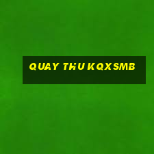 quay thu kqxsmb