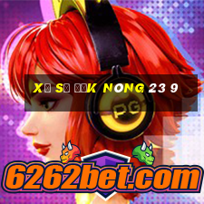 xổ số đắk nông 23 9