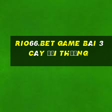 Rio66.Bet Game Bài 3 Cây Đổi Thưởng