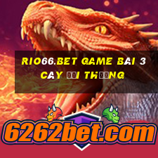 Rio66.Bet Game Bài 3 Cây Đổi Thưởng