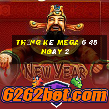 Thống kê MEGA 6 45 ngày 2