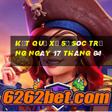 kết quả xổ số sóc trăng ngày 17 tháng 04