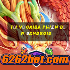 Tải về Caiba phiên bản 8android