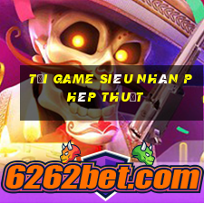 tải game siêu nhân phép thuật