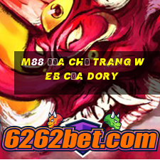 M88 Địa chỉ trang web của Dory