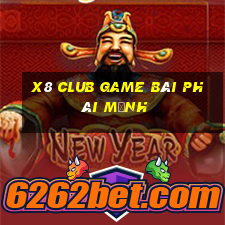 X8 Club Game Bài Phái Mạnh