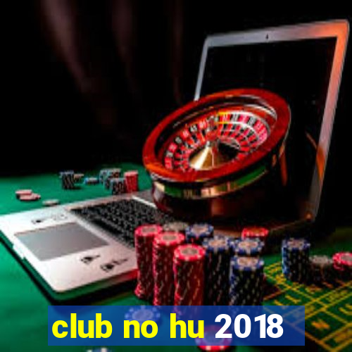 club no hu 2018