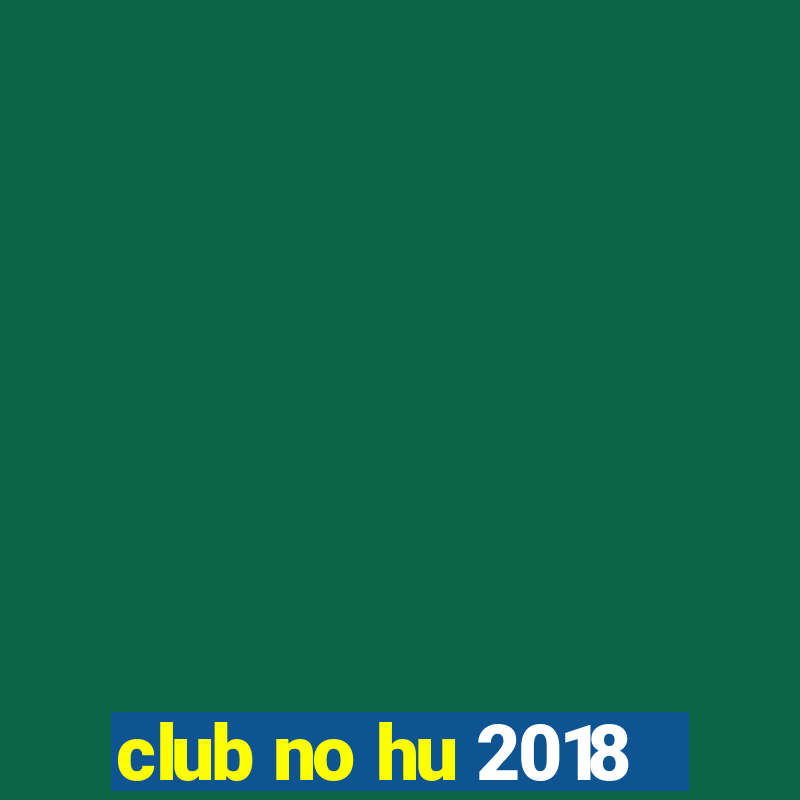 club no hu 2018