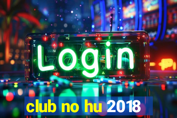 club no hu 2018