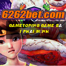 Gametoping Game Bài Phái Mạnh