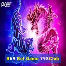 B69 Bet Game 798Club