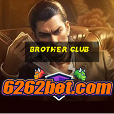 brother club