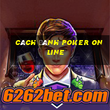 cách đánh poker online