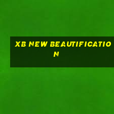 xb NEW BEAUTIFICATION