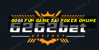 Go88 Fun Game Bài Poker Online