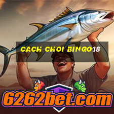 cach choi bingo18