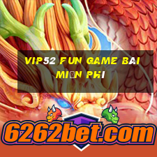 Vip52 Fun Game Bài Miễn Phí