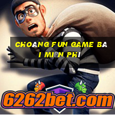 Choáng Fun Game Bài Miễn Phí