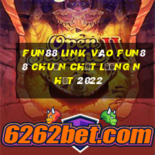 fun88 link vào fun88 chuẩn chất lượng nhất 2022