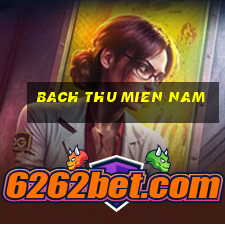 bach thu mien nam