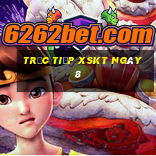 Trực tiếp XSKT ngày 8