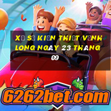 xổ số kiến thiết vĩnh long ngày 23 tháng 09