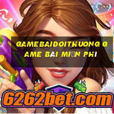 Gamebaidoithuong Game Bài Miễn Phí