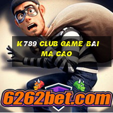 K789 Club Game Bài Ma Cao