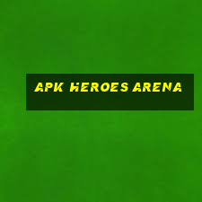 apk heroes arena