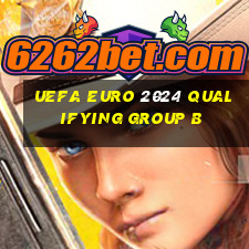 uefa euro 2024 qualifying group b