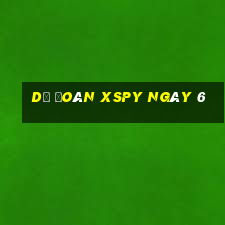 Dự đoán XSPY ngày 6