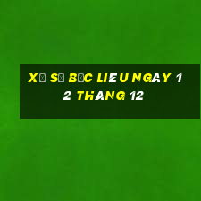 xổ số bạc liêu ngày 12 tháng 12