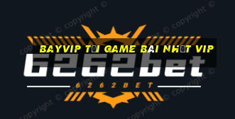 Bayvip Tải Game Bài Nhất Vip