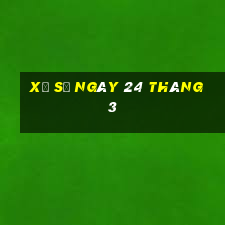 xổ số ngày 24 tháng 3