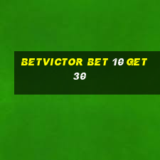 betvictor bet 10 get 30