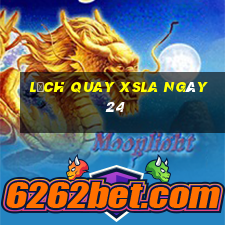 Lịch quay XSLA ngày 24