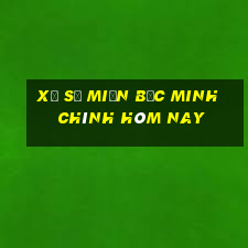 xổ số miền bắc minh chính hôm nay