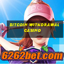 bitcoin withdrawal casino