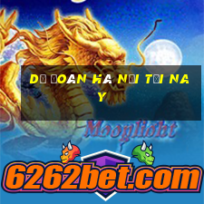 dự đoán hà nội tối nay