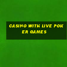 casino with live poker games