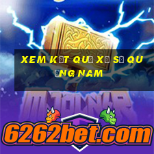 xem kết quả xổ số quảng nam