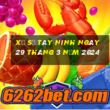 xổ số tây ninh ngày 29 tháng 3 năm 2024