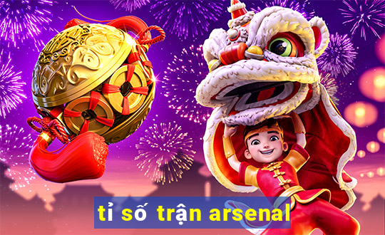 tỉ số trận arsenal