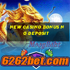 new casino bonus no deposit