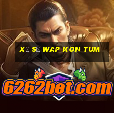 xổ số wap kon tum